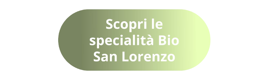 Scopri tutte le specialità biologiche di San Lorenzo